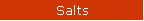 Salts